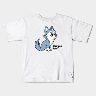 Howl You Doin Wolf Pun Kids T-Shirt